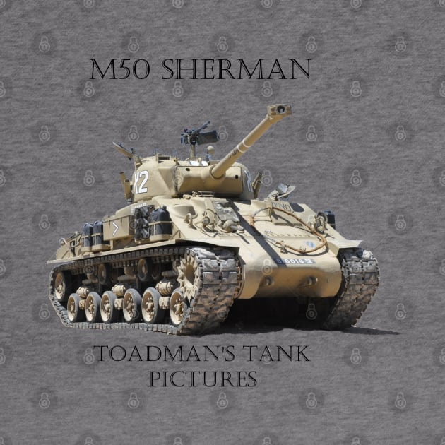 M50 Sherman-Toadman's Tank Pictures by Toadman's Tank Pictures Shop